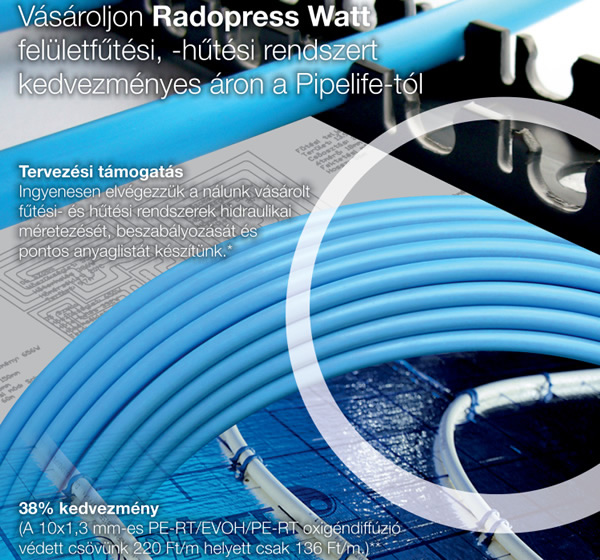 Vásároljon Radopress Watt felületfűtési, -hűtési rendszert a Pipelife-tól kedvezményes áron