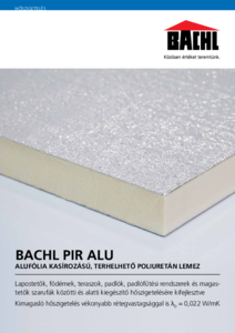 BACHL PIR ALU alufólia kasírozású, terhelhető hőszigetelés - általános termékismertető