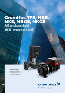 Grundfos TPE, NBE, NKE, NBGE, NKGE mostantól IE5 motorral - részletes termékismertető
