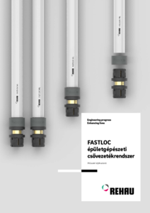 REHAU FASTLOC épületgépészeti csővezetékrendszer - részletes termékismertető