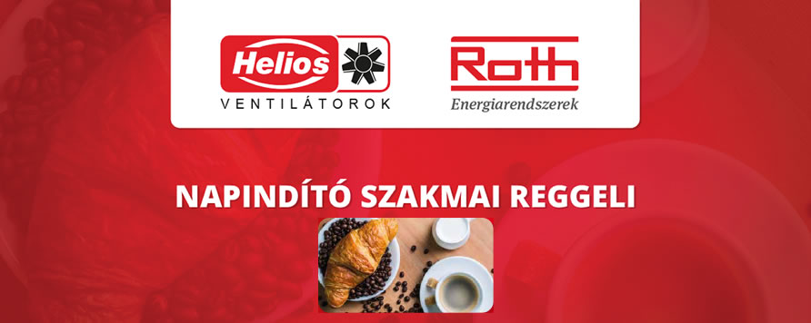 Helios ventilátorok – Roth Energiarendszerek szakmai reggelik