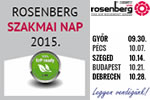 Rosenberg szakmai nap 2015. - Győr, Pécs, Szeged, Budapest és Debrecen helyszíneken