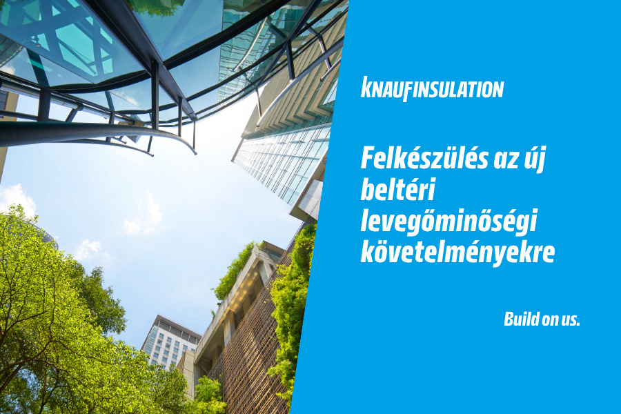 Knaufinsulation – Felkészülés az új beltéri levegőminőségi követelményekre