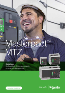 MasterPact  MTZ nagyteljesítményű légmegszakítók - részletes termékismertető
