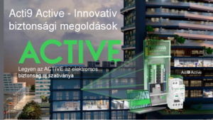 Acti9 Active - Innovatív biztonsági megoldások - általános termékismertető
