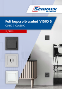 Fali kapcsolócsalád VISIO S – CUBIC, CLASSIC (12/2023) <br>(F-VITESTHU) - általános termékismertető