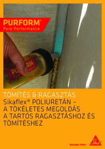 Sikaflex Purform - nagy teljesítményű poliuretán ragasztás és tömítés - általános termékismertető