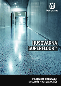 Husqvarna Superfloor™ betonpadló - részletes termékismertető