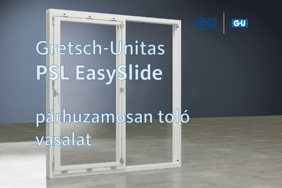 Új PSL EasySlide párhuzamos toló vasalat a Gretsch-Unitastól