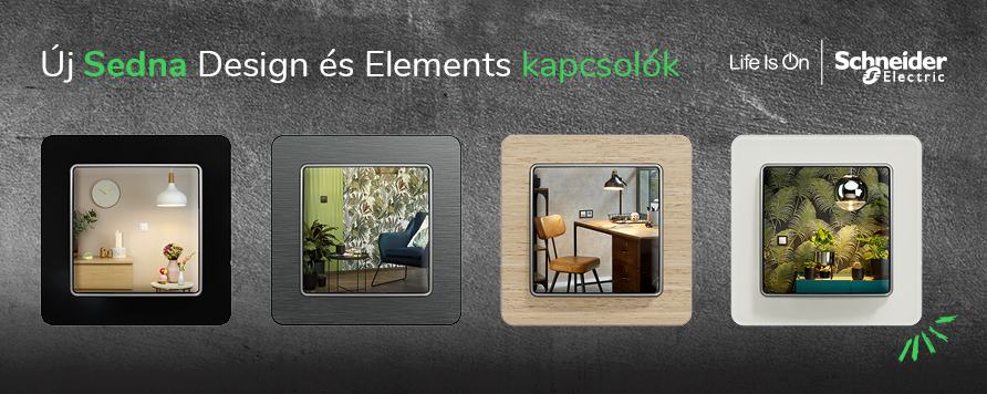 Megújult a Schneider Electric Sedna Design és Sedna Elements kapcsolócsaládja